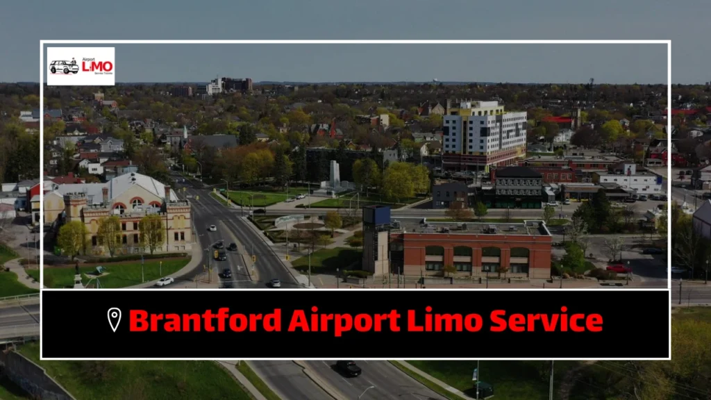 Brantford Airport Limo Service with an aerial view of the city, with Airport Limo Service Toronto