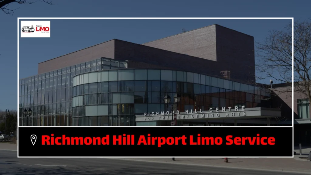 Richmond Hill Airport Limo - Luxury transportation service to and from Richmond Hill for airport transfers with Airport Limo Service Toronto.