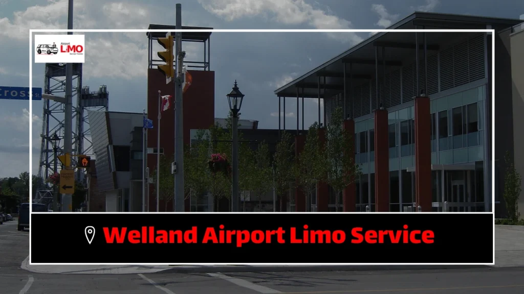 Welland Airport Limo Service - Professional airport transportation by Airport Limo Service Toronto.